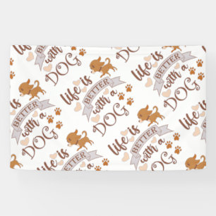 Het leven is beter met een citaat van Dog grappige Spandoek