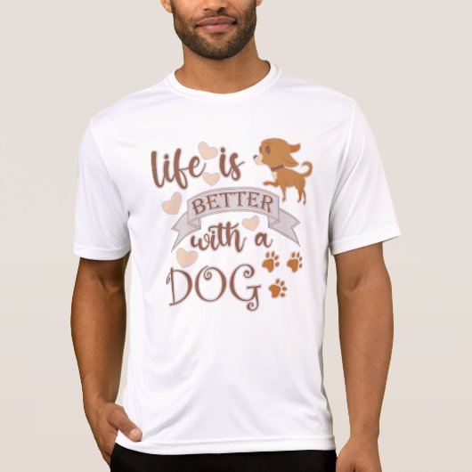 Het leven is beter met een citaat van Dog grappige T-shirt (Voorkant)