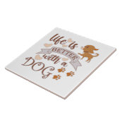 Het leven is beter met een citaat van Dog grappige Tegeltje (Zijkant)