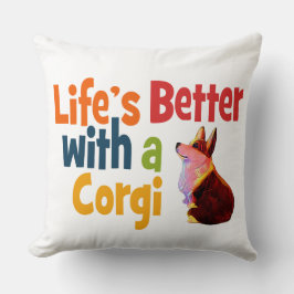 Het leven is beter met een Corgi Kussen