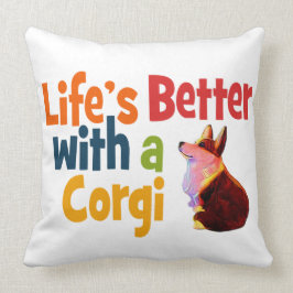 Het leven is beter met een Corgi Kussen