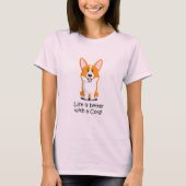 Het leven is beter met een Corgi T-shirt (Voorkant)