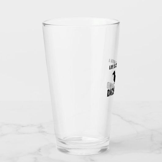 Het leven is beter met een dachshund glas (Rechts)