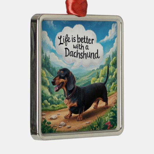 Het leven is beter met een dachshund metalen ornament (Rechts)