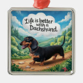 Het leven is beter met een dachshund metalen ornament (Voorkant)