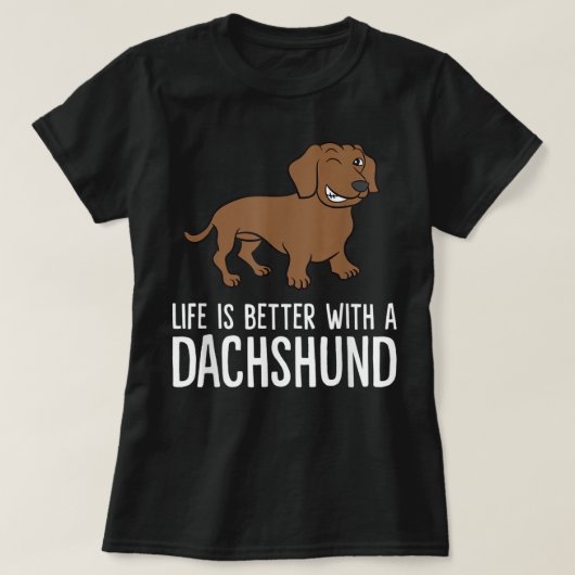 Het leven is beter met een Dachshund T-shirt (Design voorkant)