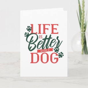 Het leven is beter met een Dog Quote Kaart