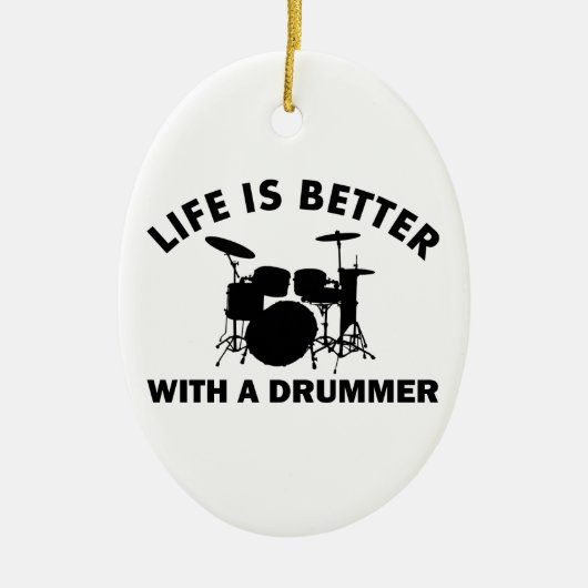 Het leven is beter met een drummer keramisch ornament (Voorkant)