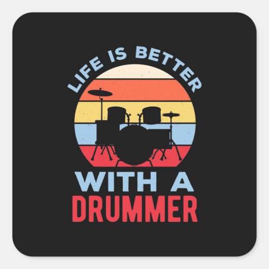 Het leven is beter met een drummer vierkante sticker (Voorkant)