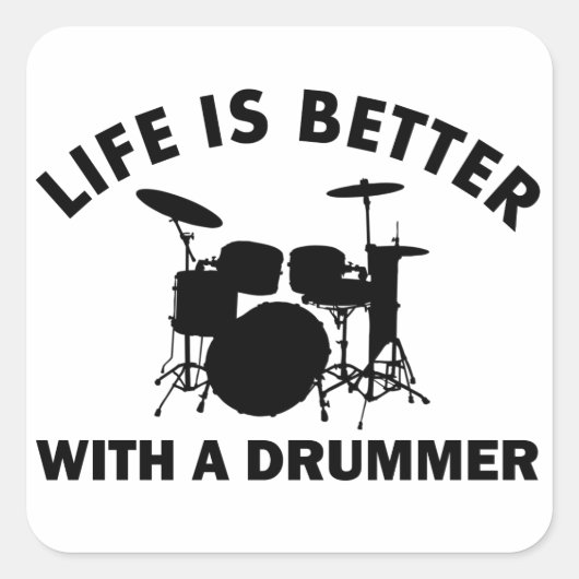 Het leven is beter met een drummer vierkante sticker (Voorkant)