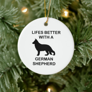 Het leven is beter met een Duitse herder Keramisch Ornament