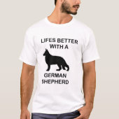 het leven is beter met een Duitse herder T-shirt (Voorkant)