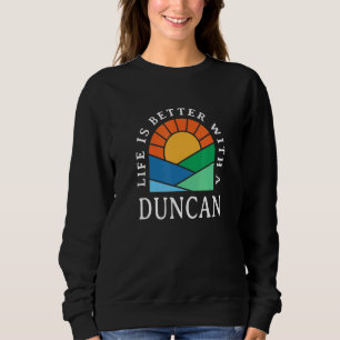 Het leven is beter met een Duncan-naam op maat Trui