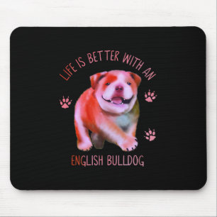 Het leven is beter met een Engelse bulledog Funny Muismat