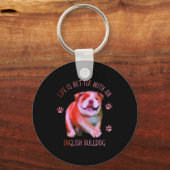 Het leven is beter met een Engelse bulledog Funny  Sleutelhanger (Voorkant)