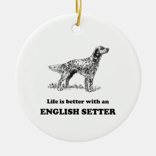 Het leven is beter met een Engelse zetter Keramisch Ornament