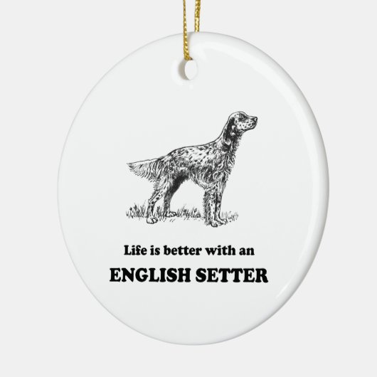 Het leven is beter met een Engelse zetter Keramisch Ornament (Links)
