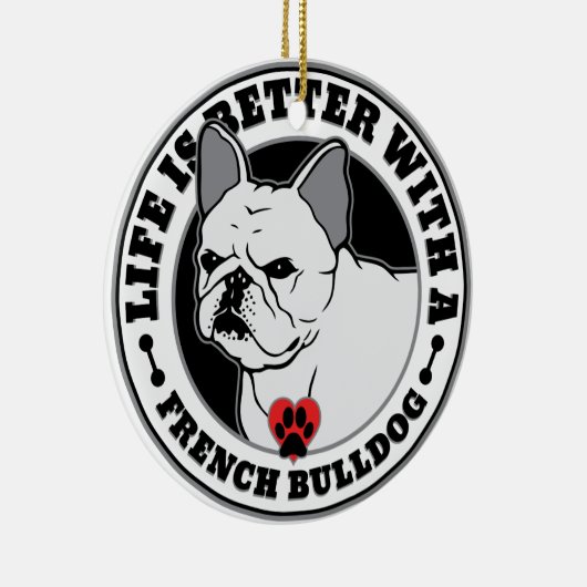Het leven is beter met een Franse hond Keramisch Ornament (Rechts)
