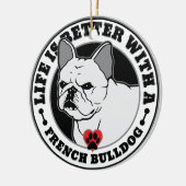 Het leven is beter met een Franse hond Keramisch Ornament (Links)