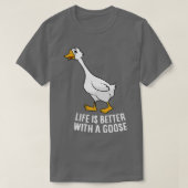 Het leven is beter met een gans grappige gans t-shirt (Design voorkant)