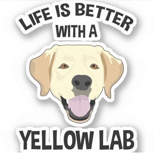 Het leven is beter met een geel lab sticker (Voorkant)