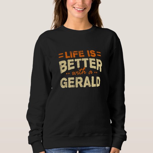 Het leven is beter met een Gerald Name Personated Trui (Voorkant)