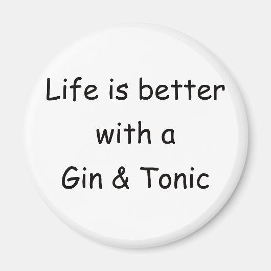 Het leven is beter met een gin & tonic magneet (Voorkant)