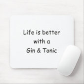 Het leven is beter met een gin & tonic muismat (Met muis)