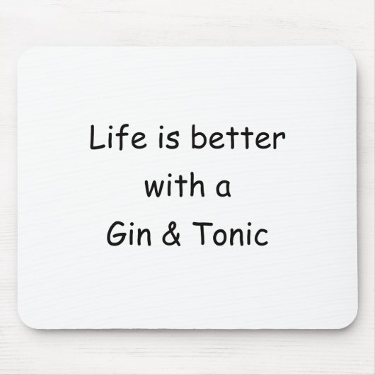 Het leven is beter met een gin & tonic muismat (Voorkant)