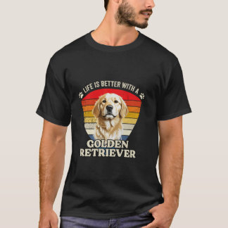 Het leven is beter met een Golden Retriever Dog Re T-shirt