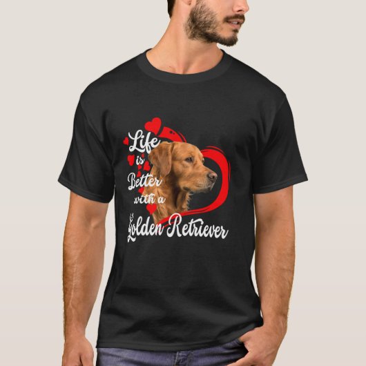 Het leven is beter met een Golden Retriever Honden T-shirt (Voorkant)