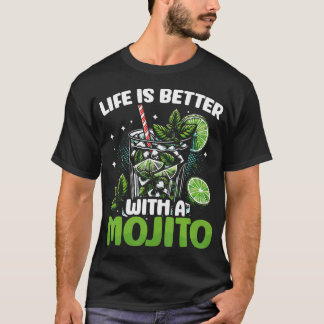Het Leven Is Beter Met Een Grappige Mojito Cocktai T-shirt
