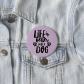 Het leven is beter met een grote hond-ronde Button (In situ)