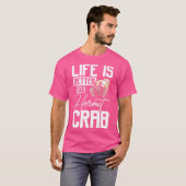 Het leven is beter met een heremietkrab t-shirt (Voorkant volledig)
