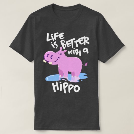 Het leven is beter met een Hippo T-shirt (Design voorkant)