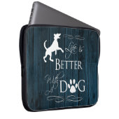 Het leven is beter met een hoes van een hond-lapto (Voorkant Rechts)