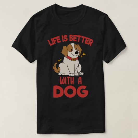 Het leven is beter met een hond 1 t-shirt (Design voorkant)