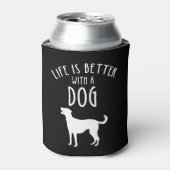 Het leven is beter met een hond blikjeskoeler (Blikje Voorkant)
