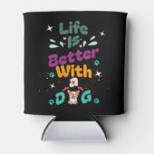 Het leven is beter met een hond blikjeskoeler (Voorkant)