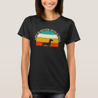 Het leven is beter met een hond - Dachshund-eigena T-shirt