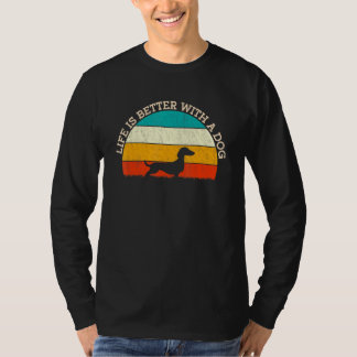 Het leven is beter met een hond - Dachshund-eigena T-shirt