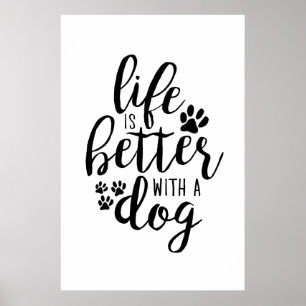 Het leven is beter met een hond-een-hond-citaten poster
