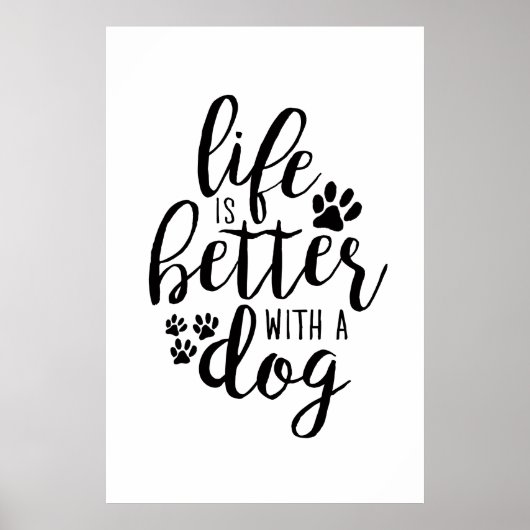 Het leven is beter met een hond-een-hond-citaten poster (Voorkant)