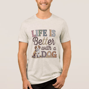 Het leven is beter met een hond Geweldige hondenli Tri-Blend Shirt
