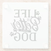 Het leven is beter met een hond glazen onderzetter (Achterkant)