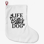 Het leven is beter met een hond grote kerstsok (Voorkant)