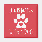 Het leven is beter met een hond - Hondenliefhebber Magneet (Voorkant)