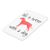 Het leven is beter met een hond - Hondenliefhebber Magneet (Linkerzijde)