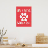 Het leven is beter met een hond - Hondenliefhebber Poster (Keuken)
