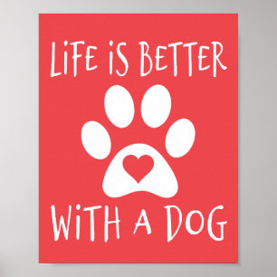 Het leven is beter met een hond - Hondenliefhebber Poster